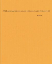 ISBN 9783879096565: Begegnung mit der Zukunft in der Vergangenheit. Zum Jahr 2000 mit Kunstwerken von Mic Enneper