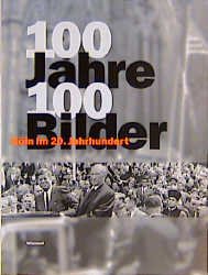 gebrauchtes Buch – 100 Jahre - 100 Bilder. Köln im 20. Jahrhundert