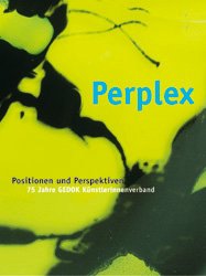 gebrauchtes Buch – Ursula ToykaFuorg – Perplex. Positionen und Perspektiven: 75 Jahre GEDOK Künstlerinnenverband