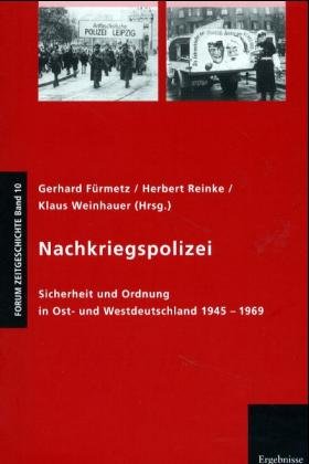 ISBN 9783879160587: Nachkriegspolizei – Sicherheit und Ordnung in Ost- und Westdeutschland 1945-1969