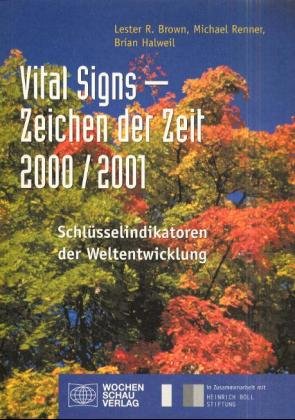 ISBN 9783879200528: Vital Signs - Zeichen der Zeit 2000/2001. Schlüsselindikatoren der Weltentwicklung.