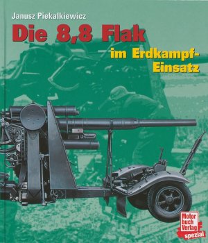 ISBN 9783879434237: Die 8,8 Flak im Erdkampf-Einsatz