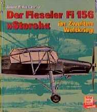 ISBN 9783879434459: Der Fieseler Fi 156 "Storch" im Zweiten Weltkrieg