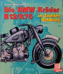 ISBN 9783879434466: Die BMW Kräder R12/R75 im zweiten Weltkrieg