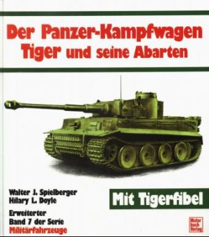 gebrauchtes Buch – Spielberger, Walter J – Der Panzer-Kampfwagen Tiger und seine Abarten