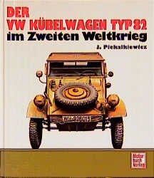 ISBN 9783879434688: Der VW Kübelwagen Typ 82 im Zweiten Weltkrieg