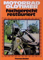 ISBN 9783879437658: Motorrad Oldtimer fachgerecht restauriert DKW Dürkopp Göricke Zündapp Triumph MZ