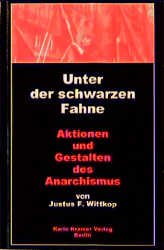 ISBN 9783879562176: Unter der schwarzen Fahne: Aktionen und Gestalten des Anarchismus