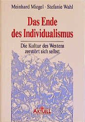 neues Buch – Miegel, Meinhard und Stefanie Wahl – Das Ende des Individualismus