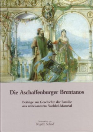 ISBN 9783879650033: Die Aschaffenburger Brentanos - Beiträge zur Geschichte der Familie aus unbekanntem Nachlass-Material