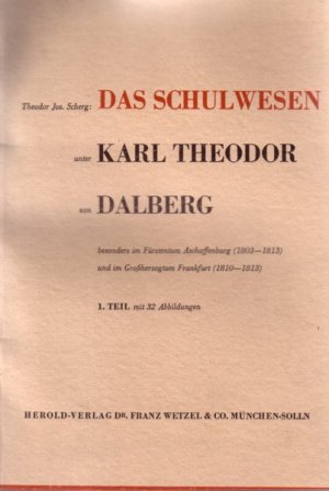 ISBN 9783879650316: Das Schulwesen unter Karl Theodor von Dalberg – im Fürstentum Aschaffenburg 1803-1813 und im Grossherzogtum Frankfurt 1810-1813