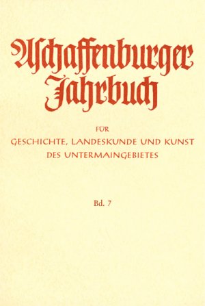 ISBN 9783879650361: Aschaffenburger Jahrbuch für Geschichte, Landeskunde und Kunst des Untermaingebietes / Aschaffenburger Jahrbuch für Geschichte, Landeskunde und Kunst des Untermaingebietes Bd. 7