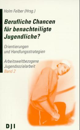 ISBN 9783879663729: Berufliche Chancen für benachteiligte Jugendliche? - Orientierungen und Handlungsstrategien - Arbeitsweltbezogene Jugendsozialarbeit Band 2