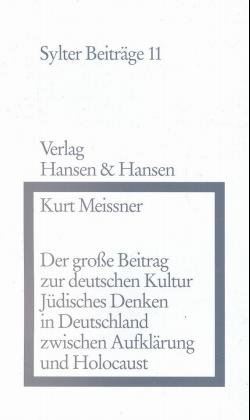 ISBN 9783879808113: Der große Beitrag zur deutschen Kultur Jüdisches Denken in Deutschland zwischen Aufklärung und Holocaust