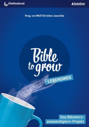 ISBN 9783879829880: Bible to grow - Lebensweg - Das Bibelvers-auswendiglern-Projekt