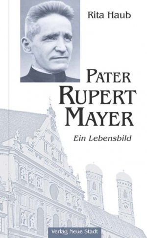 gebrauchtes Buch – Rita Haub – Pater Rupert Mayer - Ein Lebensbild