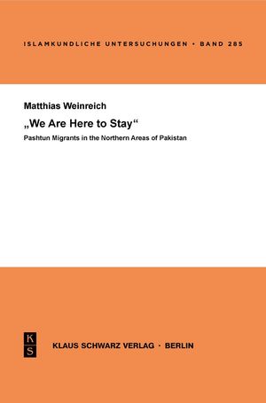 ISBN 9783879973569: We Are Here to Stay«: Pashtun Migrants in the Northern Areas of Pakistan (Islamkundliche Untersuchungen, 285, Band 285) Pashtun Migrants in the Northern Areas of Pakistan