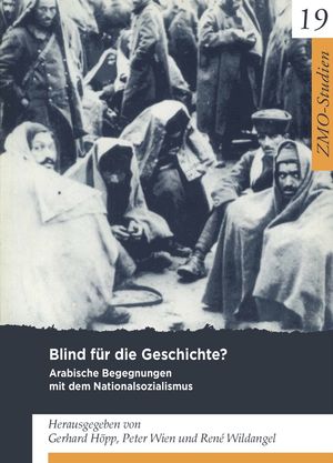 ISBN 9783879976256: Blind für die Geschichte? - Arabische Begegnungen mit dem Nationalsozialismus