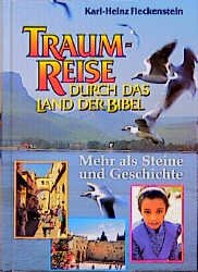 ISBN 9783880026094: Traumreise durch das Land der Bibel : Israel: Mehr als Steine und Geschichte