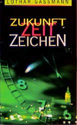 ISBN 9783880026940: Zukunft Zeit-Zeichen!: Aufruf zur Wachsamkeit