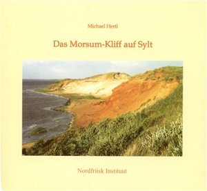 ISBN 9783880073111: Das Morsum-Kliff auf Sylt - Gegenwart als Momentaufnahme zwischen langer Vergangenheit und unbestimmter Zukunft