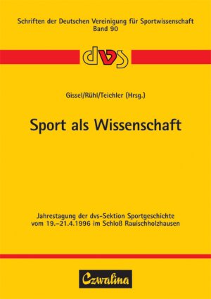 ISBN 9783880203082: Sport als Wissenschaft - Jahrestagung der dvs-Sektion Sportgeschichte vom 19.-21.4.1996 im Schloss Rauischholzhausen