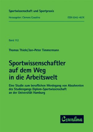 ISBN 9783880203143: Sportwissenschaftler auf dem Weg in die Arbeitswelt - Eine Studie zum beruflichen Werdegang von Absolventen des Studiengangs Diplom-Sportwissenschaft an der Universität Hamburg