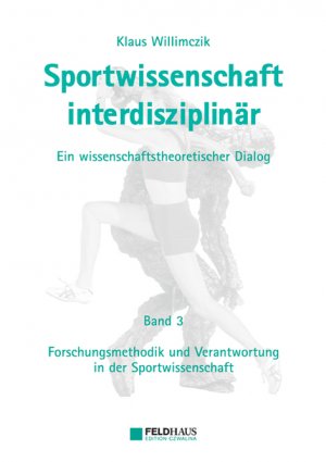 ISBN 9783880203907: Sportwissenschaft interdisziplinär - Ein wissenschaftstheoretischer Dialog (Gesamtwerk) / Sportwissenschaft interdisziplinär - Ein wissenschaftstheoretischer Dialog - Band 3: Forschungsmethodik und Verantwortung in der Sportwissenschaft