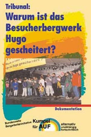 ISBN 9783880210608: Tribunal: Warum ist das Besucherbergwerk Hugo gescheitert – Dokumentation