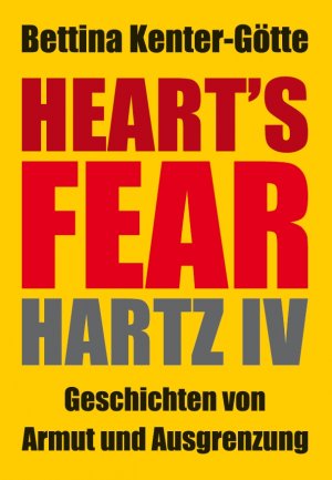 ISBN 9783880214941: Heart´s Fear - Hartz IV - Geschichten von Armut und Ausgrenzung