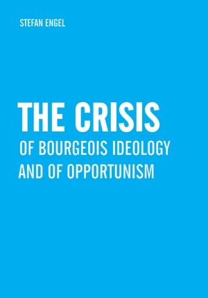 ISBN 9783880216174: The Crisis of Bourgeois Ideology and of Opportunism