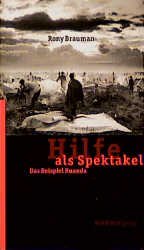 ISBN 9783880223776: Hilfe als Spektakel – Das Beispiel Ruanda