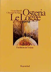 ISBN 9783880344679: Osteria Le Logge. Die Kücher der Toskana. Mit einer Einführung von Otty Schily und einem Liedtext von Gianna Nannini