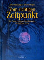 ISBN 9783880346901: Vom richtigen Zeitpunkt - Die Anwendung des Mondkalenders im täglichen Leben