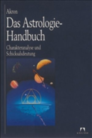 ISBN 9783880347984: Das Astrologie-Handbuch  - Charakteranalyse und Schicksalsdeutung