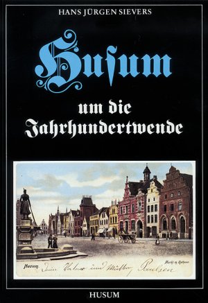 ISBN 9783880421127: Husum - Um die Jahrhundertwende auf alten Postkarten