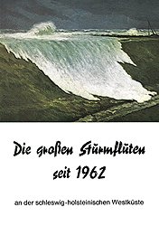 ISBN 9783880421837: Die grossen Sturmfluten seit 1962 an der schleswig-holsteinischen Westküste