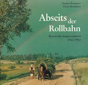 ISBN 9783880423350: Abseits der Rollbahn - Russische Impressionen 1942/1943