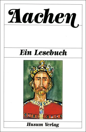 ISBN 9783880424036: Aachen – Ein Lesebuch