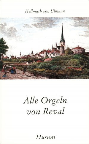 gebrauchtes Buch – Hellmuth von Ulmann – Alle Orgeln von Reval. Erzählungen (Husum-Taschenbuch)