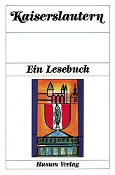 ISBN 9783880424470: Kaiserslautern - Ein Lesebuch