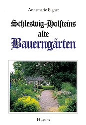 ISBN 9783880426351: Schleswig-Holsteins alte Bauerngärten