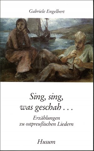 ISBN 9783880427839: Sing, sing, was geschah... - Erzählungen zu ostpreussischen Liedern