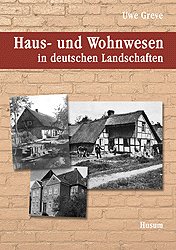 gebrauchtes Buch – Uwe Greve – Haus- und Wohnwesen in deutschen Landschaften. Band 1.