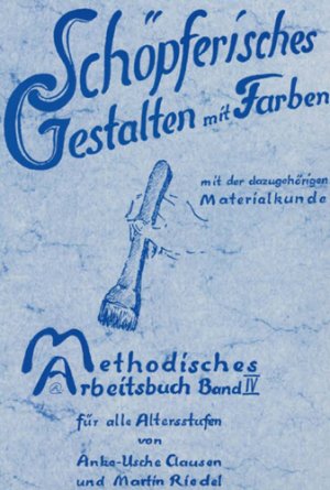 ISBN 9783880690240: Schöpferisches Gestalten mit Farben. Mit Materialkunde