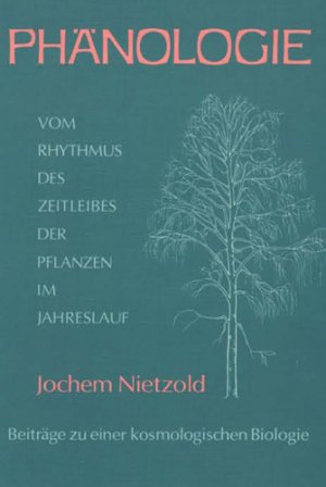 ISBN 9783880693050: Phänologie – Vom Rhythmus des Zeitleibes der Pflanzen im Jahreslauf. Beiträge zu einer kosmologischen Biologie