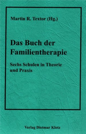 gebrauchtes Buch – Das Buch der Familientherapie – Das Buch der Familientherapie. Sechs Schulen in Theorie und Praxis Martin R. Textor