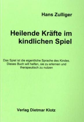 ISBN 9783880744974: Heilende Kräfte im kindlichen Spiel