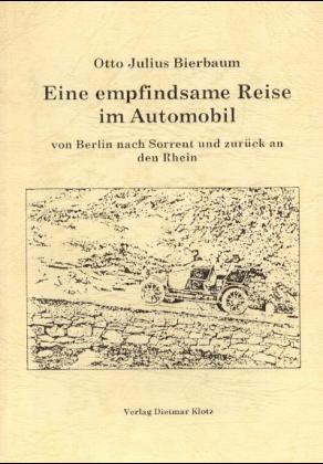 ISBN 9783880747326: Eine empfindsame Reise im Automobil von Berlin nach Sorrent und zurück an den Rhein: In Briefen an Freunde geschildert von Otto Julius Bierbaum