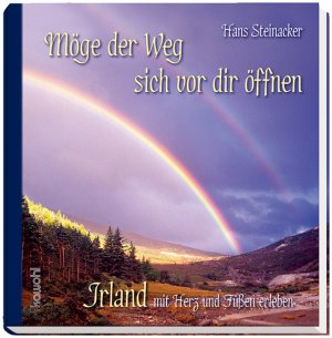 gebrauchtes Buch – Hans Steinacker – Möge der Weg sich vor dir öffnen - Irland mit Herz und Füßen erleben